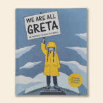 We Are All Greta: Be Inspired to Save the World