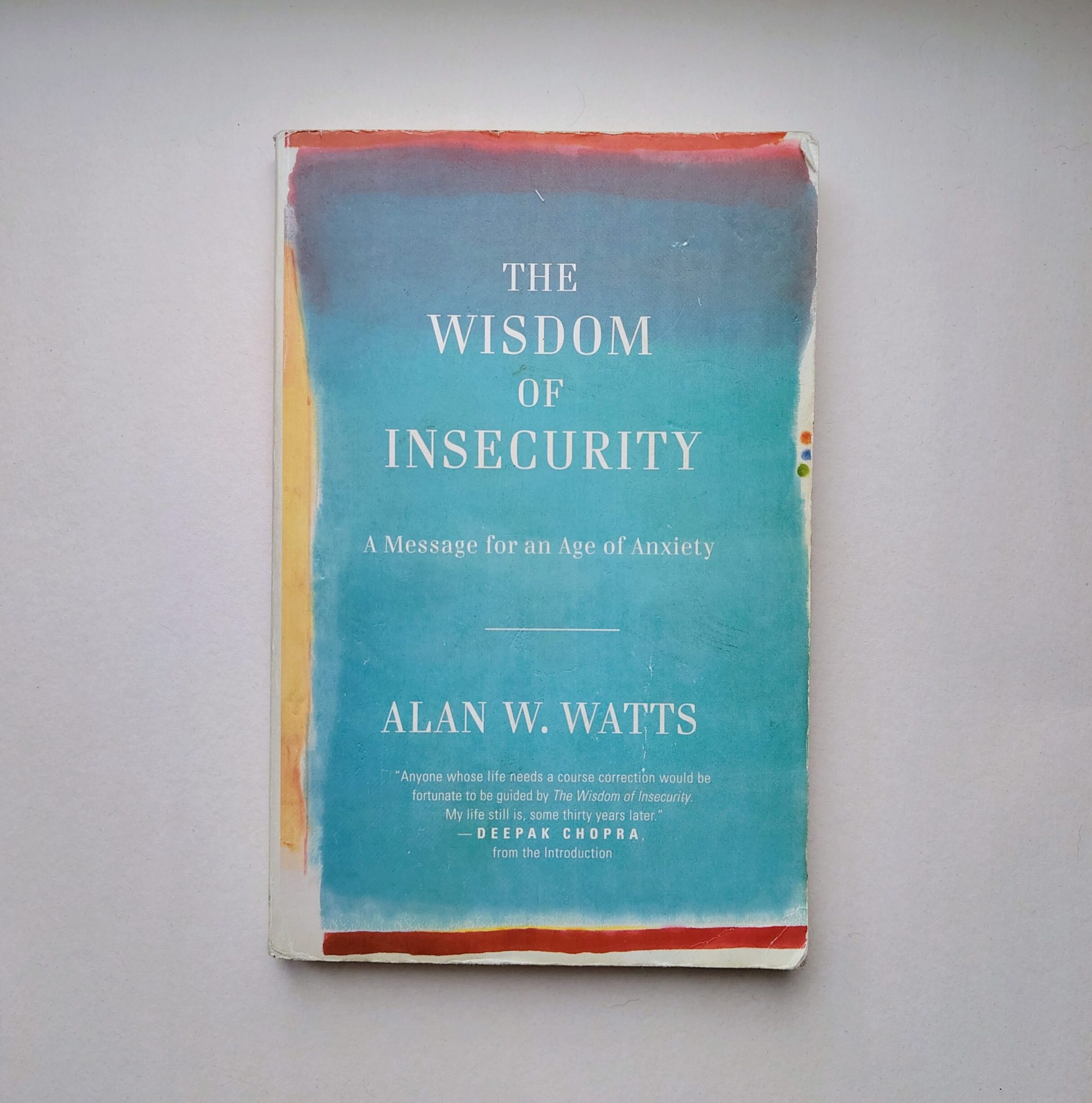 The Wisdom of Insecurity: A Message for an Age of Anxiety