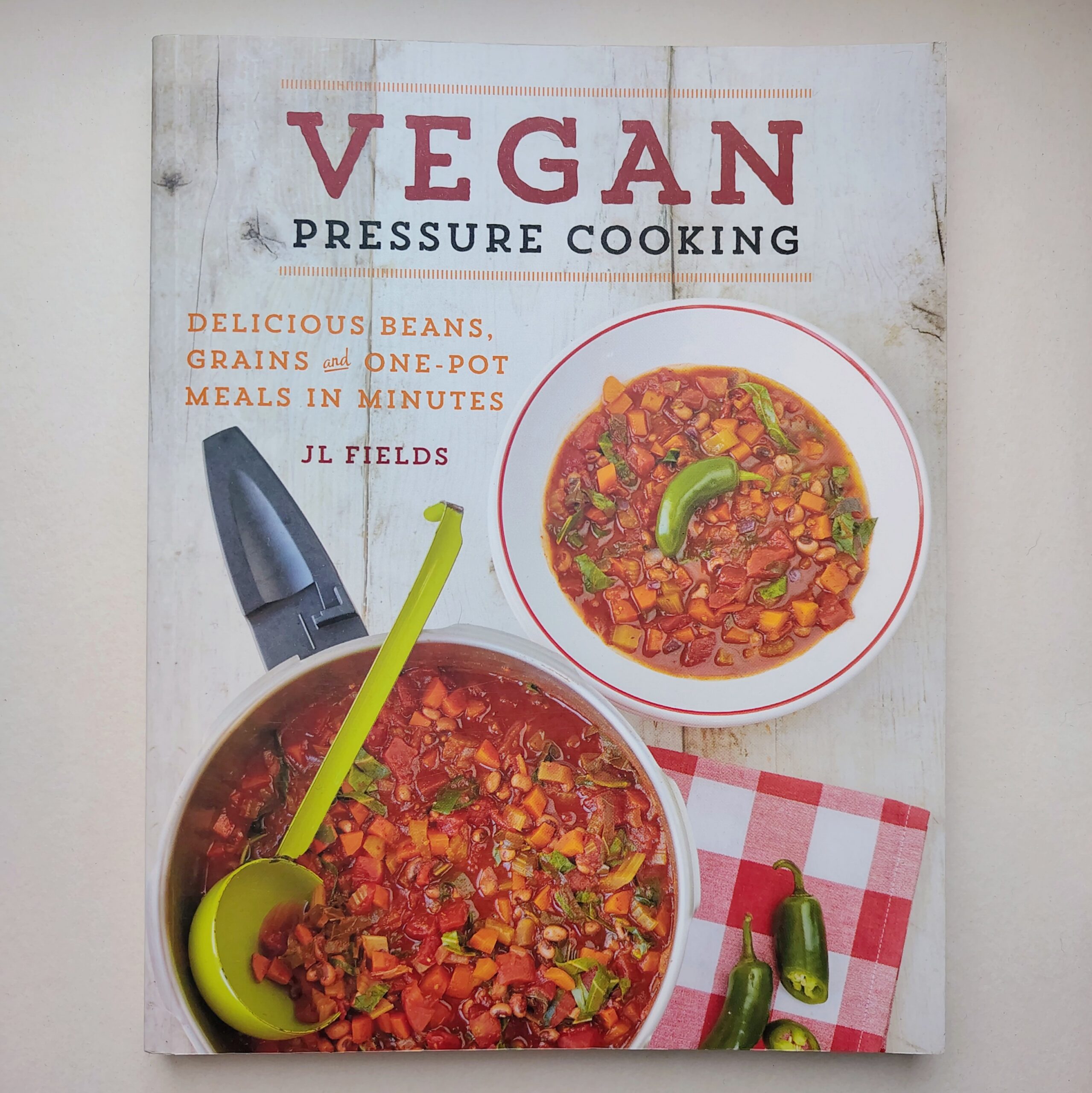 Vegan Pressure Cooking: Delicious Beans, Grains, and One-Pot Meals in Minutes